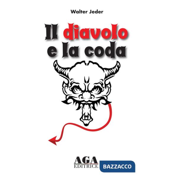 Diavolo e la coda. L'avventura di una famiglia tra le tempeste del '900 (Il)