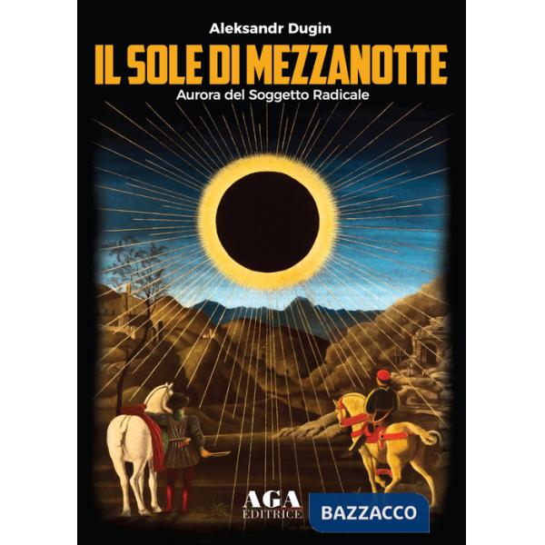 Sole di mezzanotte. Aurora del soggetto radicale (Il)