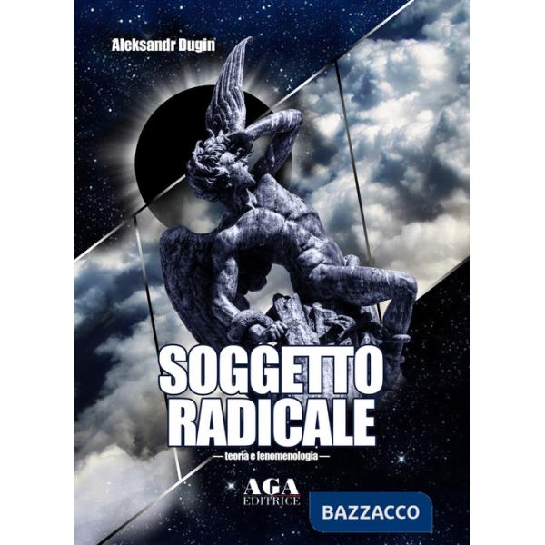 Soggetto radicale. Teoria e fenomenologia