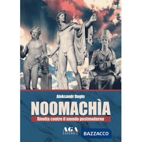 Noomachìa. Rivolta contro il mondo postmoderno