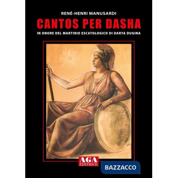 Cantos per Dasha. In onore del martirio escatologico di Darya Dugina