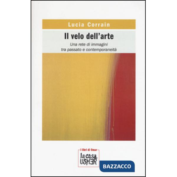 Velo dell'arte. Una rete di immagini tra passato e contemporaneità (Il)
