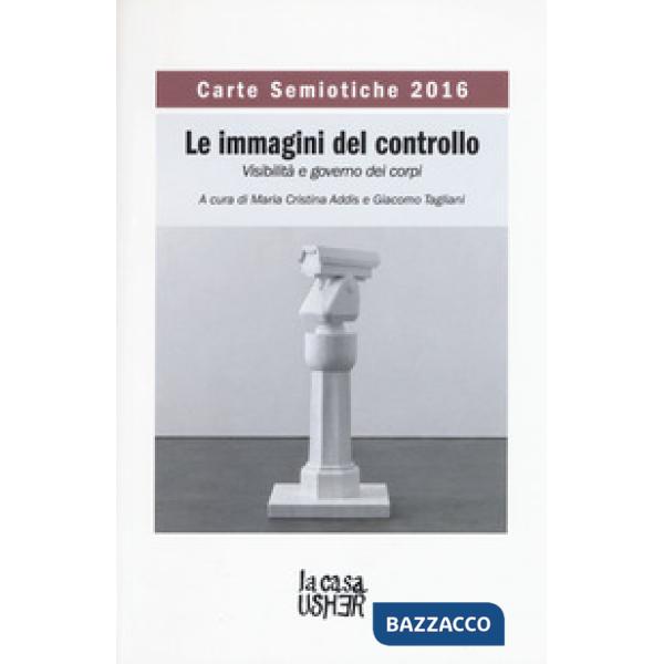 Carte semiotiche. Le immagini del controllo. Visibilità e governo dei corpi (201