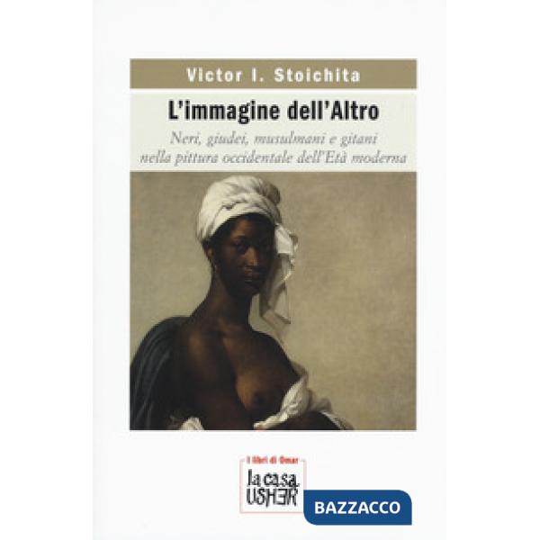 Immagine dell'altro. Neri, giudei, musulmani e gitani nella pittura occidentale 