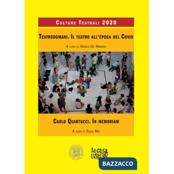 Teatrodomani. Il teatro all'epoca del Covid. Carlo Quartucci. In memoriam. Culture teatrali (2020)