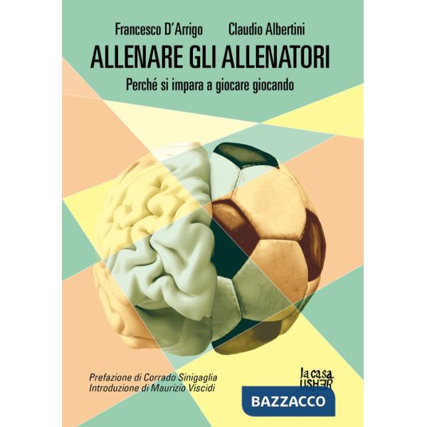 Allenare gli allenatori. Perché si impara a giocare giocando