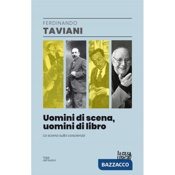 Uomini di scena, uomini di libri. La scena sulla coscienza