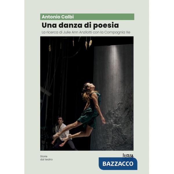 Danza di poesia. La ricerca di Julie Ann Anzillotti con la Compagnia Xe (Una)