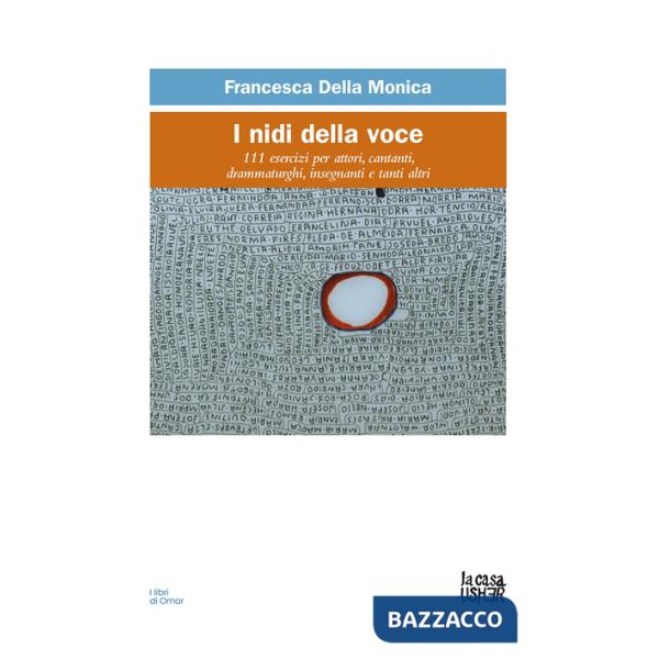 Nidi della voce. 111 esercizi per attori, cantanti, drammaturghi, insegnanti, e tanti altri (I)
