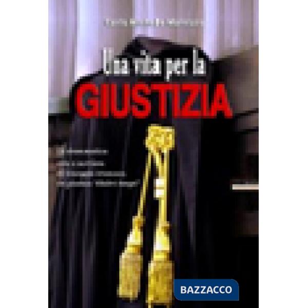 Vita per la giustizia. La drammatica vita e carriera di Giuseppe Mancuso, un giudice «d'altri tempi» (Una)