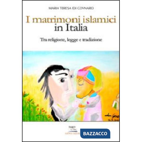 Matrimoni islamici in Italia. Tra religione, legge e tradizione (I)