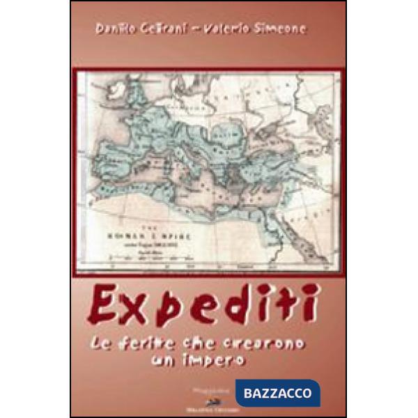 Expediti. Le ferite che crearono un impero