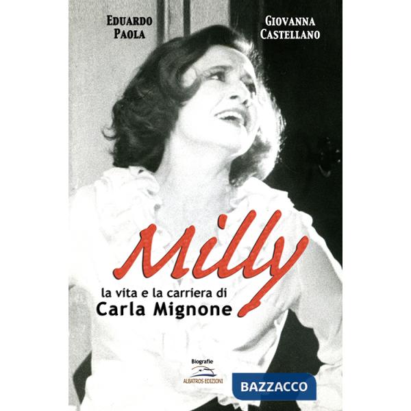 Milly. La vita e la carriera di Carla Mignone