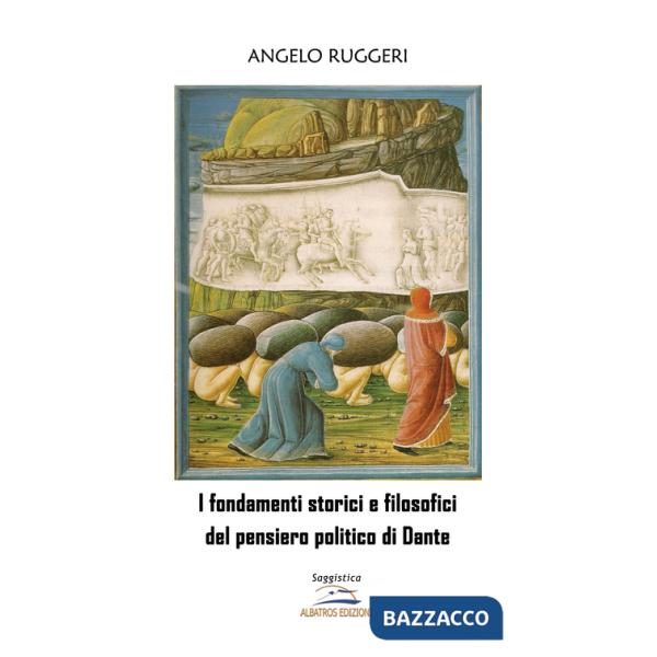 Fondamenti storici e filosofici del pensiero politico di Dante (I)