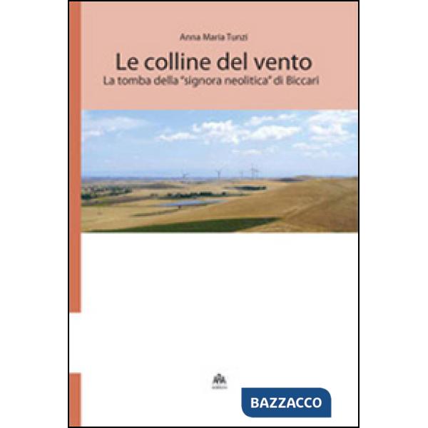 Colline del vento. La tomba della «signora neolitica» di Biccari (Le)