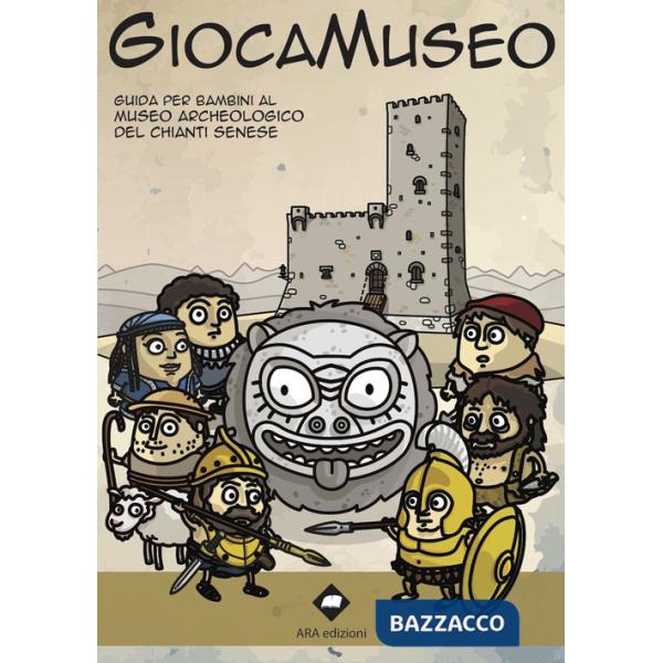 Giocamuseo. Guida per bambini al Museo Archeologico del Chianti senese. Con app