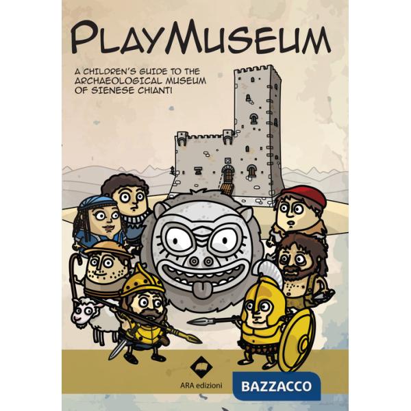 Playmuseum. A children's guide to the archaeological museum of Sienese Chianti. Con app