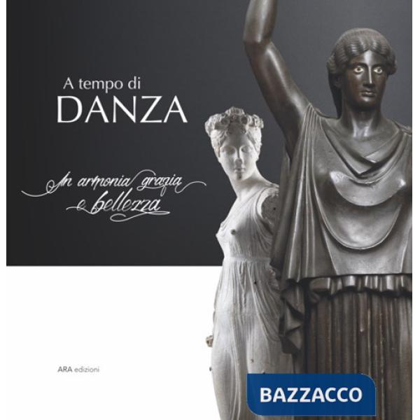 A tempo di danza. In armonia grazia e bellezza