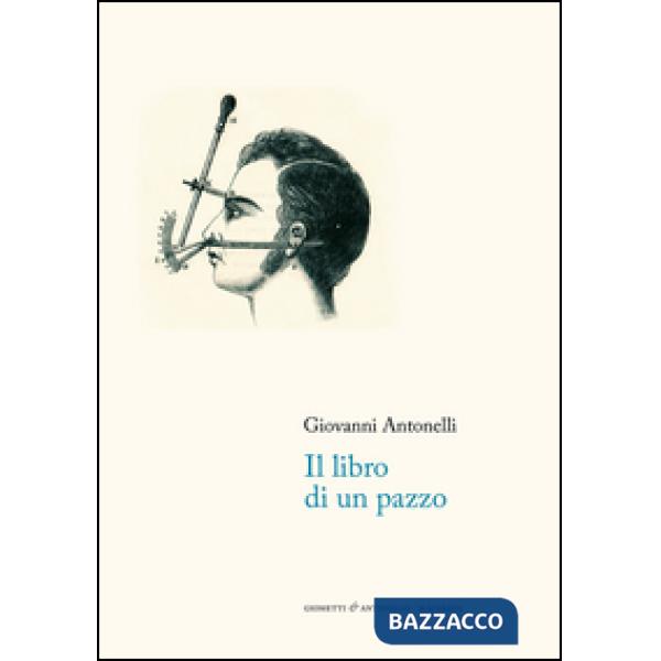 Libro di un pazzo. Note autobiografiche e rime (Il)
