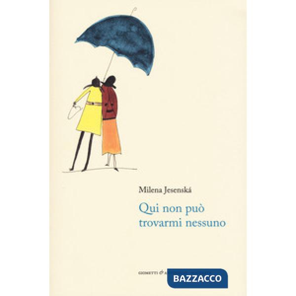 Qui non può trovarmi nessuno