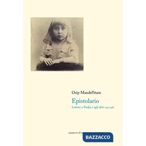 Epistolario. Lettere a Nadja e agli altri (1907-1938)