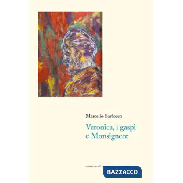 Veronica, i gaspi e monsignore