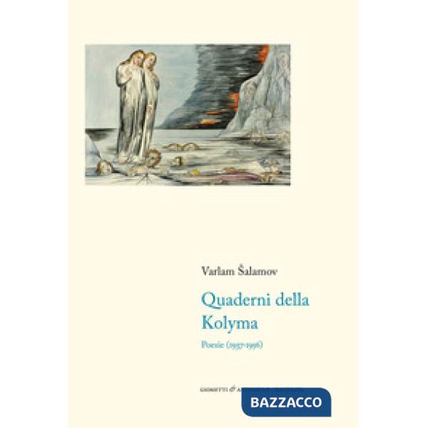 Quaderni della Kolyma. Poesie (1937-1956). Testo russo a fronte