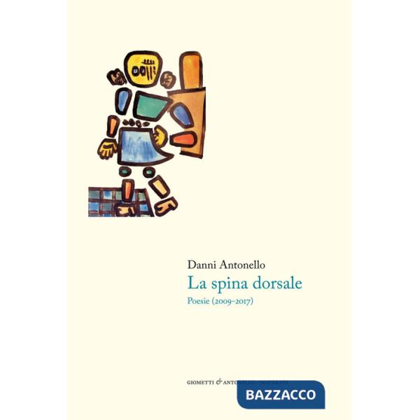 Spina dorsale. Poesie (2009-2017) (La)