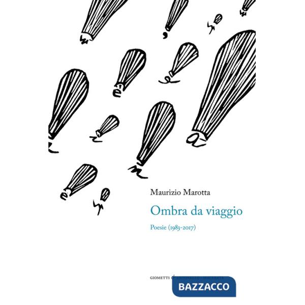 Ombra da viaggio. Poesie (1983-2017)