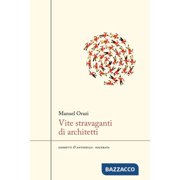 Vite stravaganti di architetti