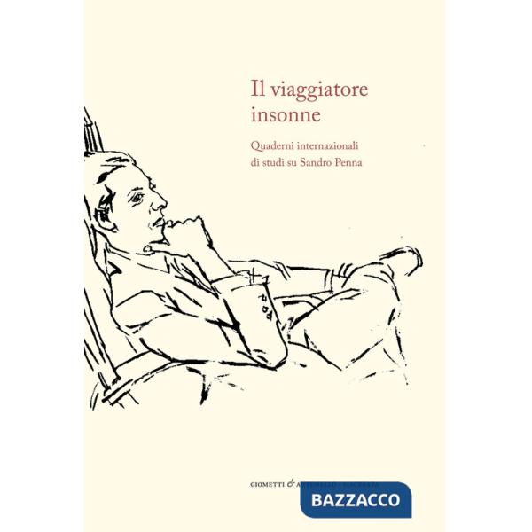 Viaggiatore insonne. Quaderni internazionali di studi su Sandro Penna (Il)