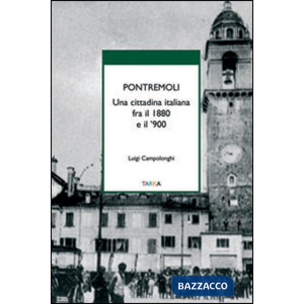 Pontremoli. Una cittadina italiana fra il 1880 e il '900