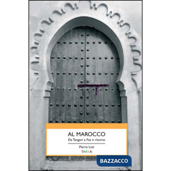 Al Marocco. Da Tangeri a Fez e ritorno