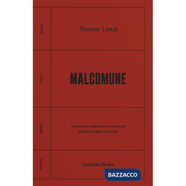 Malcomune. Inclusione, resilienza e una beata minchia negli enti locali