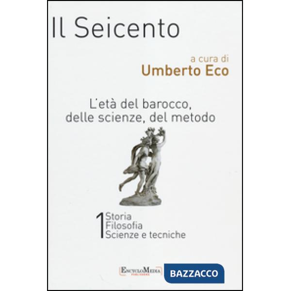 Seicento. L'età del Barocco, delle scienze, del metodo vol. 1-2: Storia. Filosof