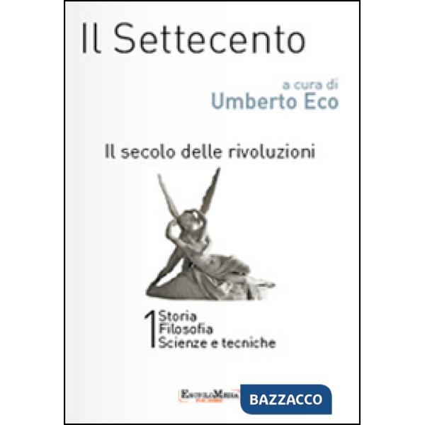 Settecento. Il secolo delle rivoluzioni vol 1-2: Storia. Filosofia. Scienze e te