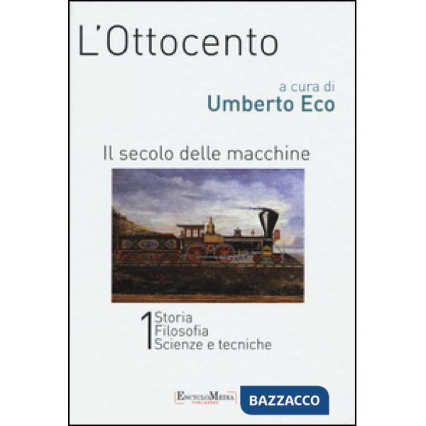 Ottocento. Il secolo delle macchine vol. 1-2: Storia, filosofia, scienze meccani