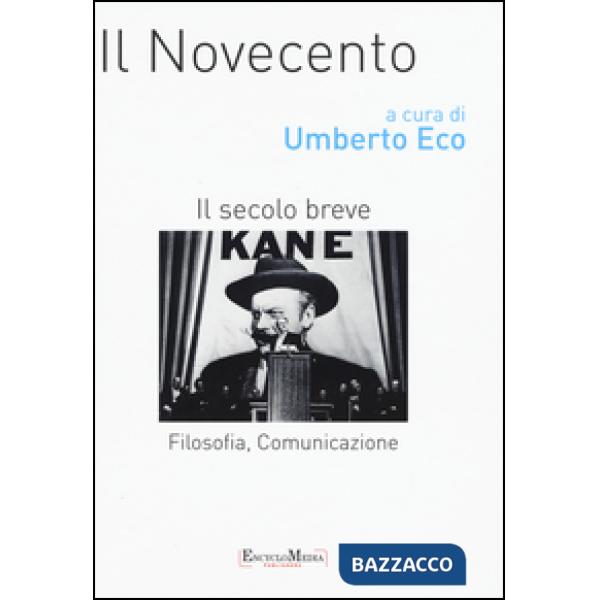 Novecento. Filosofia, comunicazione. Il secolo breve (Il)