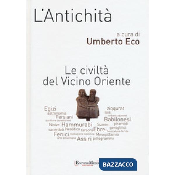Antichità. Le civiltà del Vicino Oriente (L')