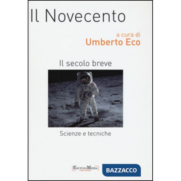 Novecento. Scienze e tecniche. Il secolo breve (Il)