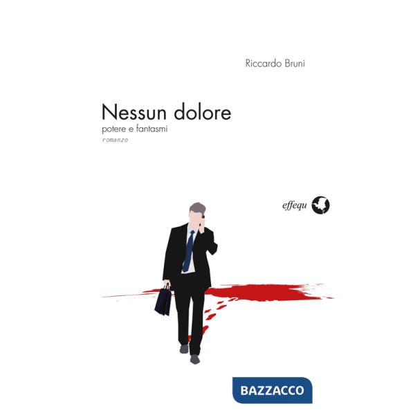 Nessun dolore. Potere e fantasmi