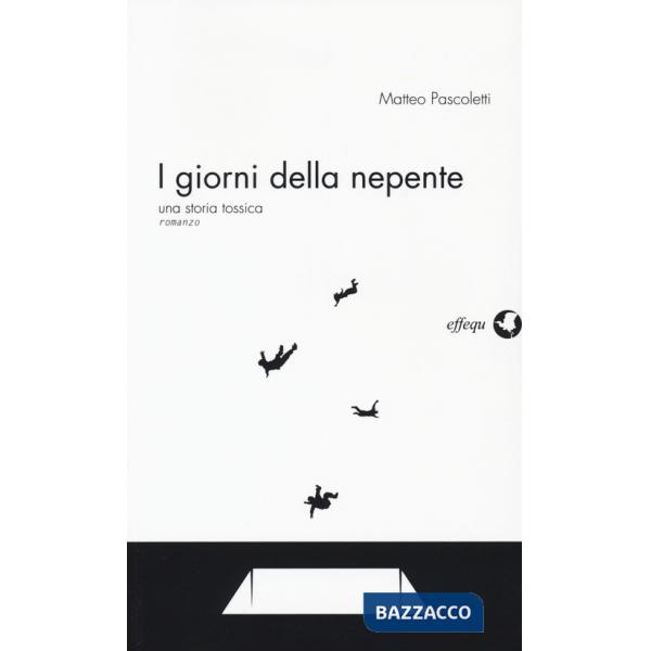 Giorni della nepente. Una storia tossica (I)