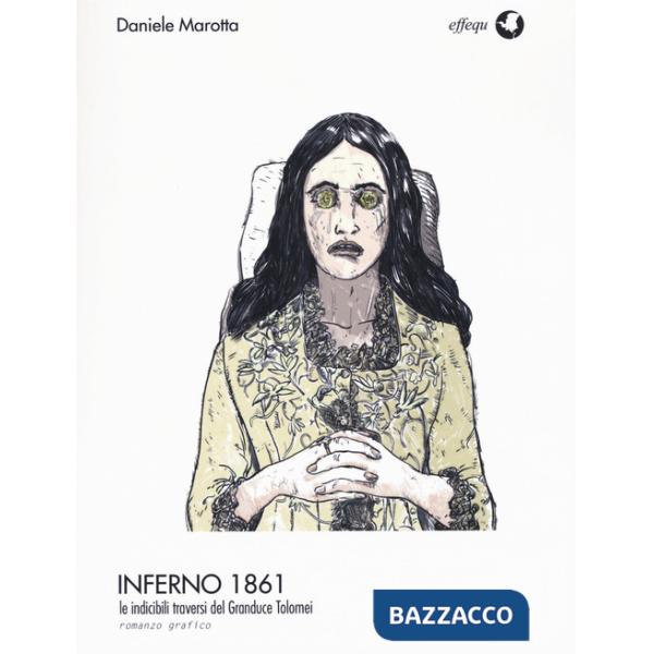 Inferno 1861. Le indicibili traversie del Granduce Tolomei