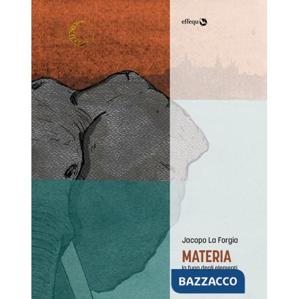 Materia. La fuga degli elementi