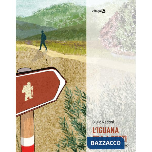 Iguana era a pezzi. Tre vite lungo la Francigena (L')