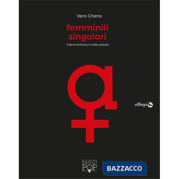 Femminili singolari. Il femminismo è nelle parole