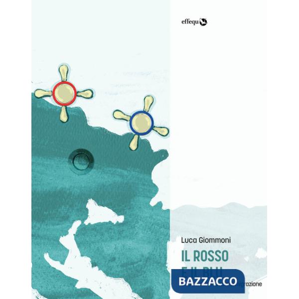 Rosso e il blu. Una comune favola di migrazione (Il)