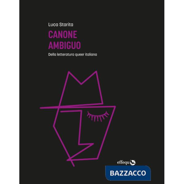 Canone ambiguo. Della letteratura queer italiana