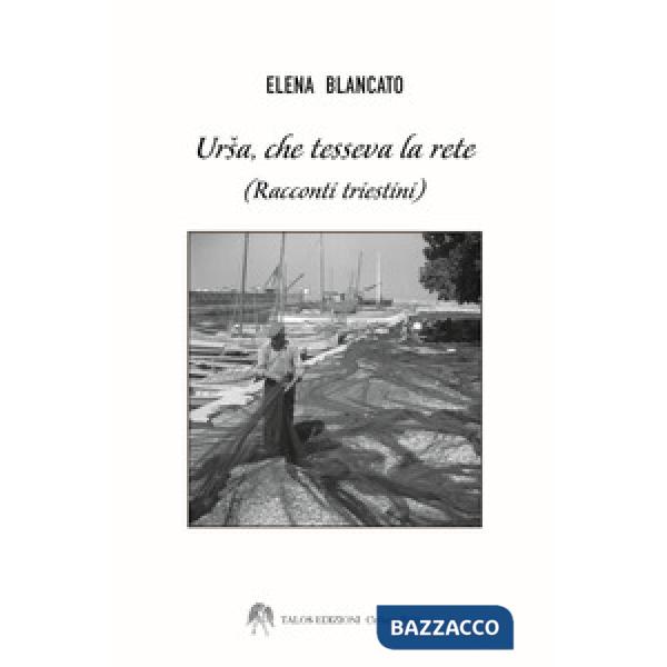 Ursa che tesseva la rete (racconti triestini)