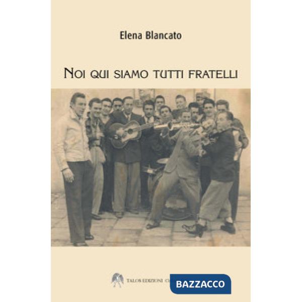 Noi qui siamo tutti fratelli